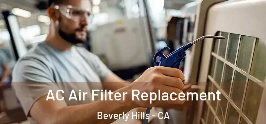 AC Air Filter Replacement Beverly Hills - CA