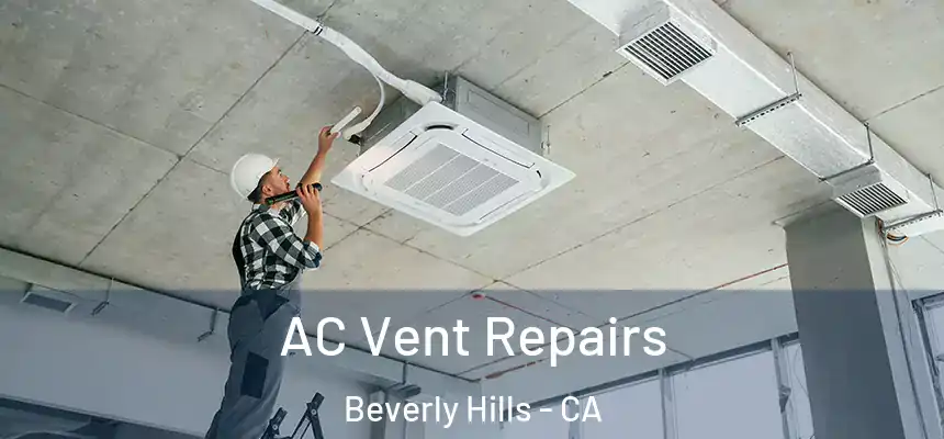  AC Vent Repairs Beverly Hills - CA