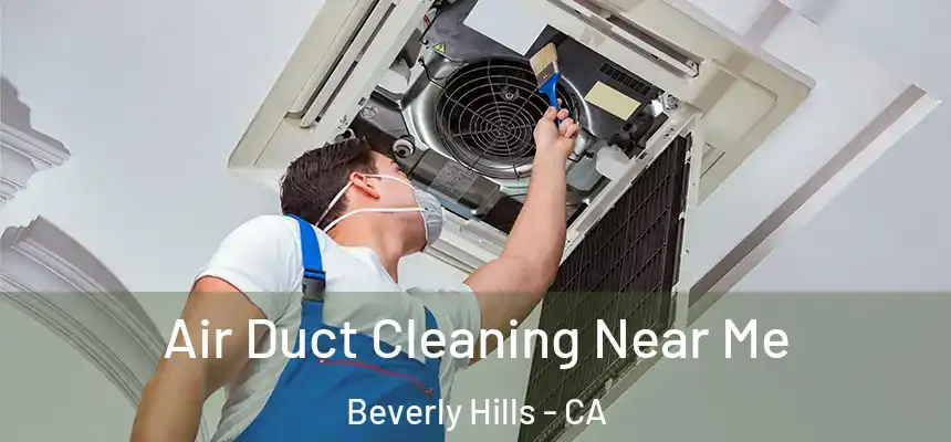 Air Duct Cleaning Near Me Beverly Hills - CA