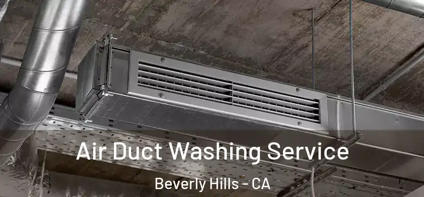  Air Duct Washing Service Beverly Hills - CA