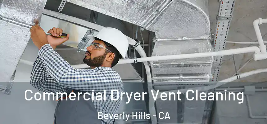Commercial Dryer Vent Cleaning Beverly Hills - CA
