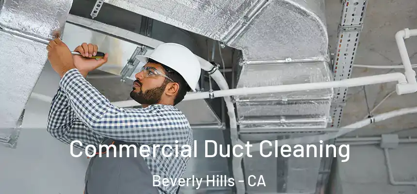  Commercial Duct Cleaning Beverly Hills - CA