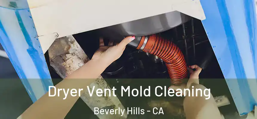  Dryer Vent Mold Cleaning Beverly Hills - CA