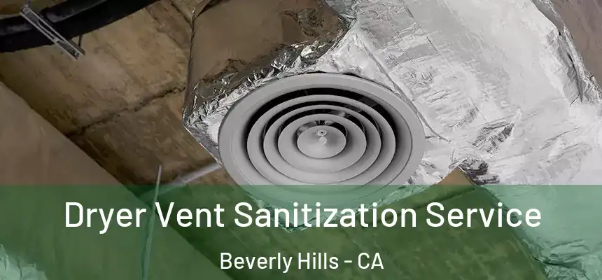  Dryer Vent Sanitization Service Beverly Hills - CA