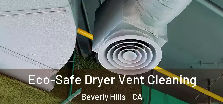 Eco-Safe Dryer Vent Cleaning Beverly Hills - CA