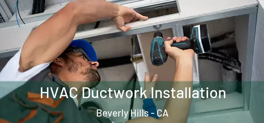  HVAC Ductwork Installation Beverly Hills - CA