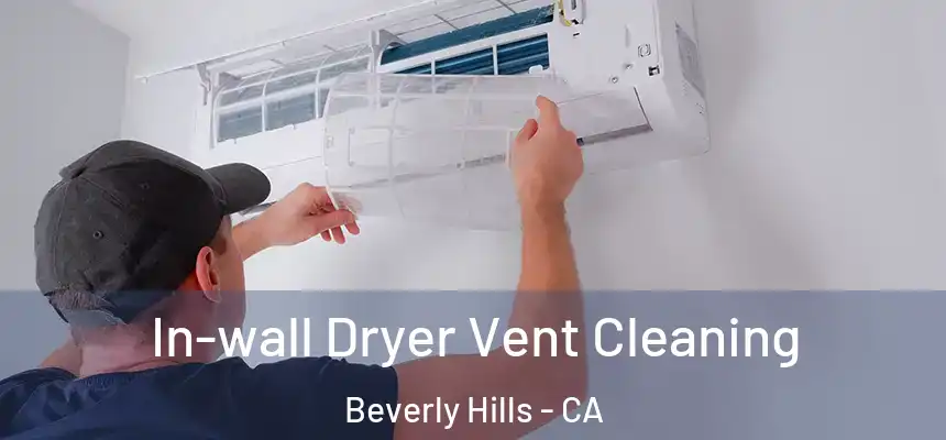  In-wall Dryer Vent Cleaning Beverly Hills - CA