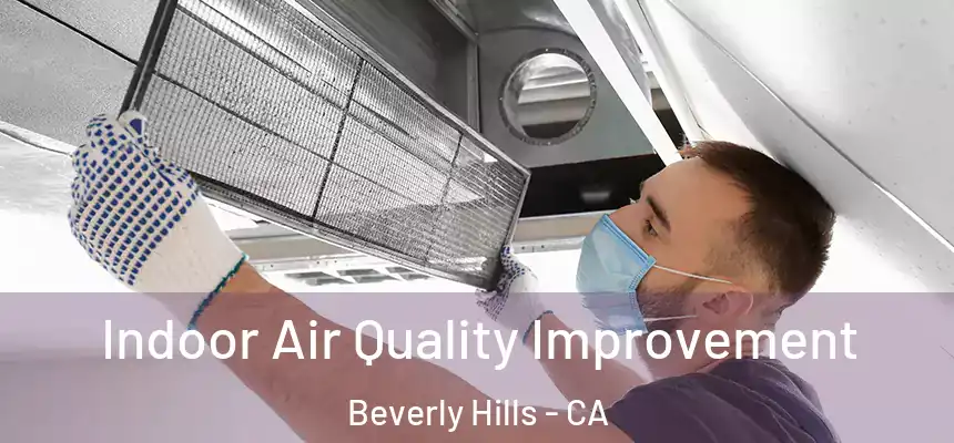 Indoor Air Quality Improvement Beverly Hills - CA