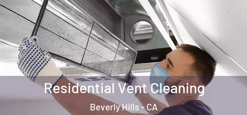 Residential Vent Cleaning Beverly Hills - CA