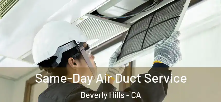  Same-Day Air Duct Service Beverly Hills - CA