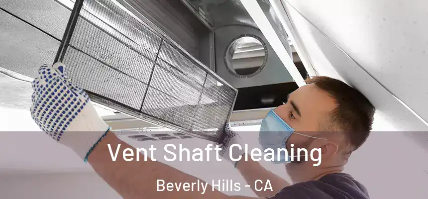 Vent Shaft Cleaning Beverly Hills - CA